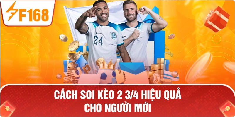 cách soi kèo 2 3/4 hiệu quả cho người mới
