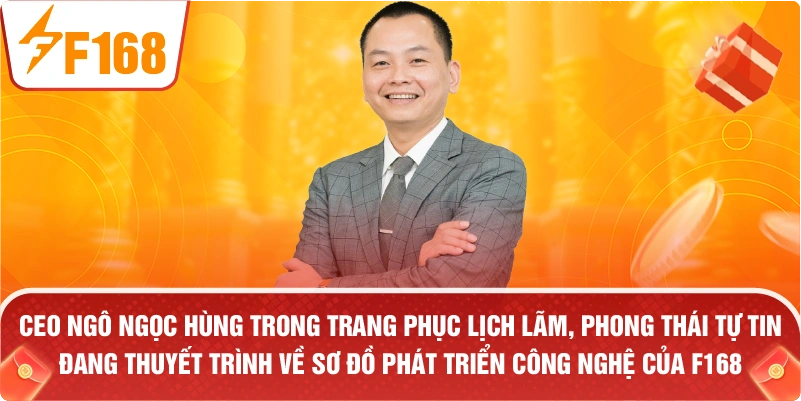 CEO Ngô Ngọc Hùng trong trang phục lịch lãm, phong thái tự tin đang thuyết trình về sơ đồ phát triển công nghệ của F168.